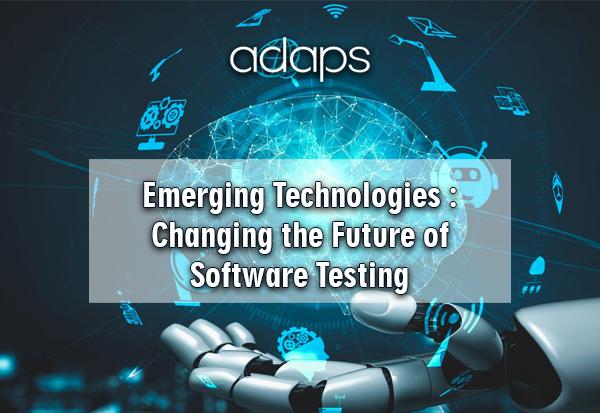 Emerging Technologies Changing the Future of Software Testing