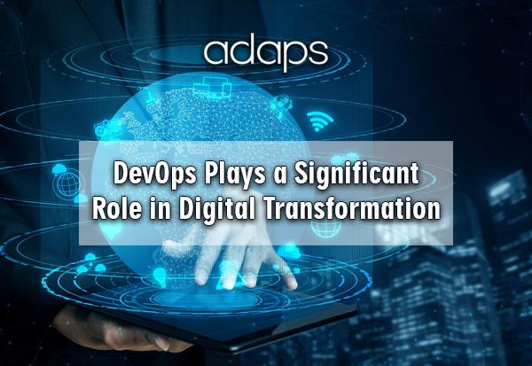 DevOps Plays a Significant Role in Digital Transformation