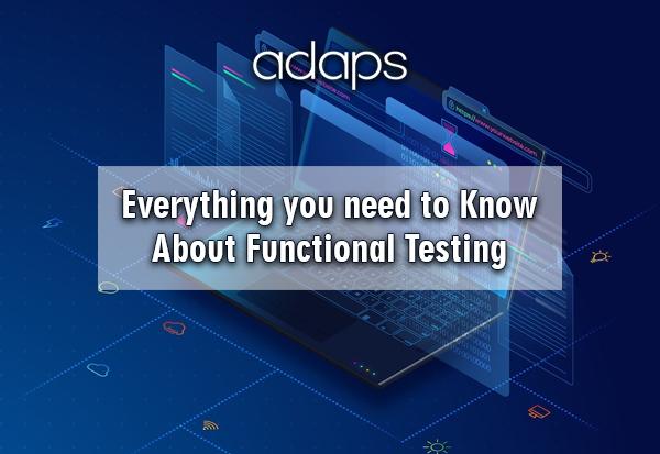 Everything you need to Know About Functional Testing