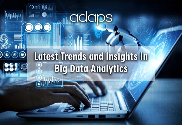 Latest Trends and Insights in Big Data Analytics